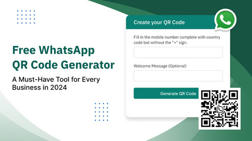 Free WhatsApp QR Code Generator_ A Must-Have Tool
