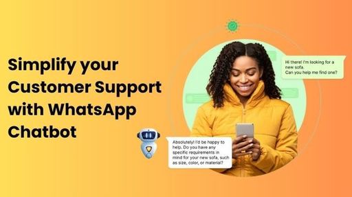 Simplify your Customer Support with WhatsApp Chatb
