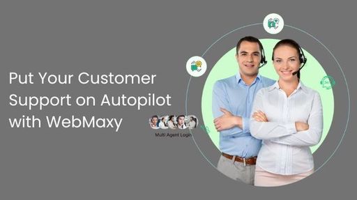 Put Your Customer Support on Autopilot with WebMax