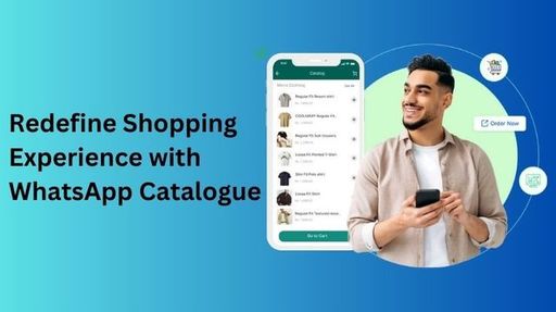 Redefine Shopping Experience with WhatsApp Catalog