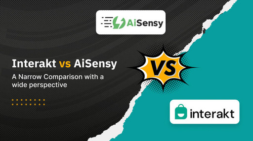 Interakt vs AiSensy A Narrow Comparison with a wid