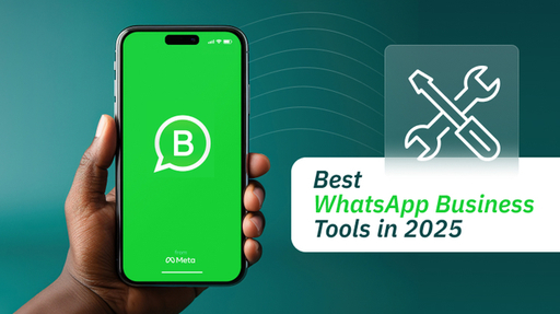 Best WhatsApp Business Tools in 2025.jpg