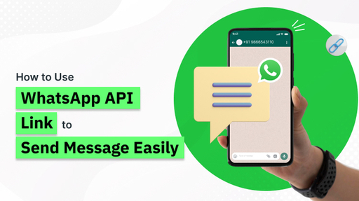 How to Use WhatsApp API Link to Send Message Easil