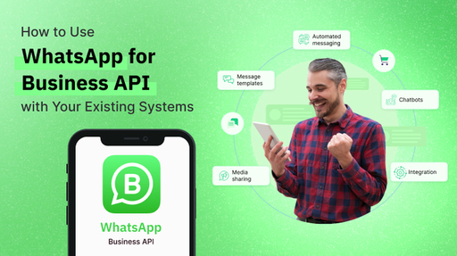 How to Use WhatsApp for Business API with Your Exi
