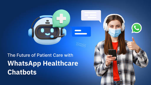 The Future of Patient Care with WhatsApp Healthcar