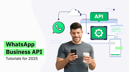 WhatsApp Business API Tutorials for 2025.jpg