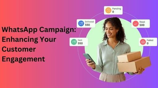 WhatsApp Campaign Enhancing Your Customer Engageme