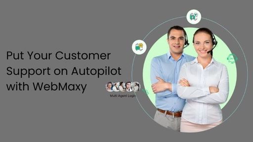 Put Your Customer Support on Autopilot with WebMax